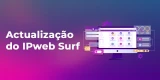 Atualize o IPweb Surf para Windows