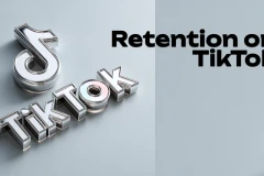 How to Increase Retention on TikTok: A Data-Driven Guide