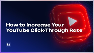 How to Increase CTR on YouTube: 7 Proven Methods (2025)