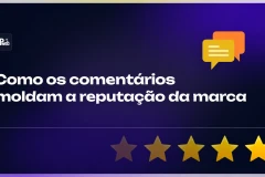 Como transformar comentários em reputação online