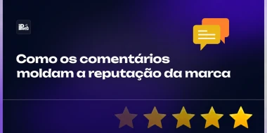 Como transformar comentários em reputação online