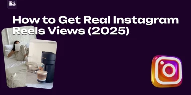 Real Instagram Reels Views — How to Increase