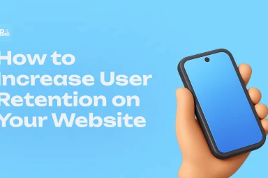 How to Increase User Retention on Your Website