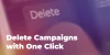 Delete Сampaigns with One Click