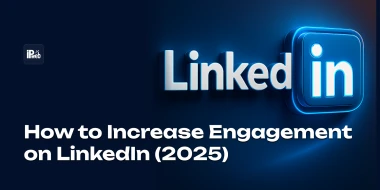 How to Increase Engagement on LinkedIn in 2025 (10 Proven Strategies)